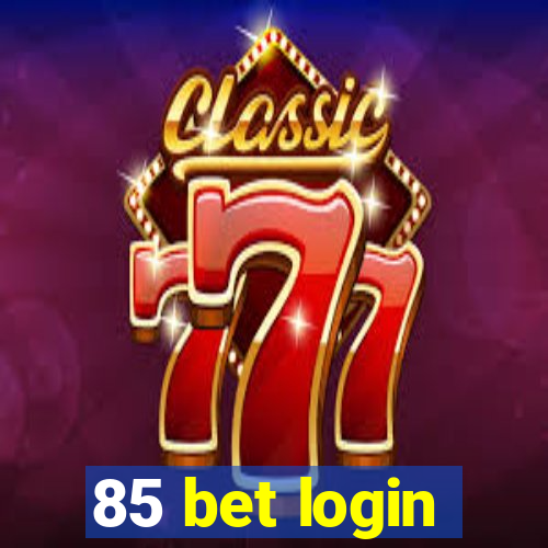 85 bet login
